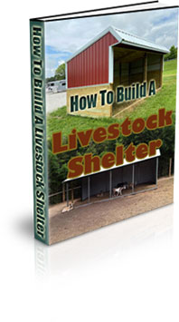 The How To Build A Livestock Shelter Ebook