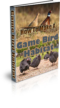 The How To Make A Game Bird Habitat Ebook